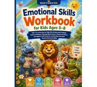 Emotional Skills Workbook for Kids Ages 5-8: 100+ Fun Activities to Build Kindness, Confidence, Self-Control, Problem Solving, Emotional Intelligence, ... Gratitude, and Social-Emotional Learning