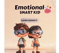 Emotional Smart Kid: Learning What to Say, Do, and Feel Every Day.