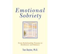 Emotional Sobriety: From Relationship Trauma to Resilience and Balance