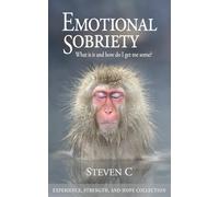 Emotional Sobriety: What is It and How Do I Get Me Some