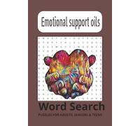 Emotional Support Oils Word Search Puzzle Book:: Word Search Puzzles to Explore Emotional Wellness, Essential Oil Blends, and Mindful Self-Care | 6x9 ... Gift for Vacation, Holidays and Free Time.