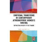 Emotional Transitions In Contemporary Afrodiasporic Women's Writing