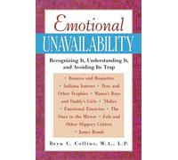 Emotional Unavailability: Recognizing It, Understanding It, and Avoiding Its Trap