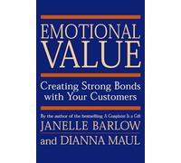 Emotional Value: Creating Strong Bonds with Your Customers