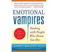 Emotional Vampires: Dealing with People Who Drain You Dry, Revised and Expanded 2nd Edition