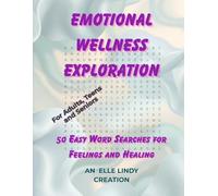 Emotional Wellness Exploration: 50 Easy Word Searches for Feelings and Healing (Large Print)