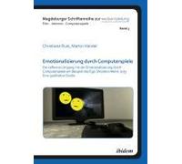 Emotionalisierung Durch Computerspiele. Der Reflexive Umgang Mit Der Emotionalisierung Durch Computerspiele Am Beispiel Des Ego-Shooters Metro 2033 - Eine Qualitative Studie