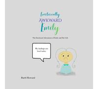 Emotionally Awkward Emily: The Emotional Adventures of Emily and Her Life