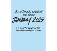 Emotionally checked out since Jan 2025 notebook: Because feelings are overrated, caffeine is cheaper & this timeline totally sucks...