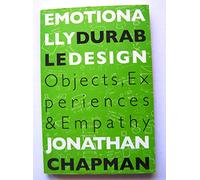 Emotionally Durable Design: Objects, Experiences and Empathy