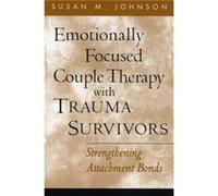 Emotionally Focused Couple Therapy with Trauma Survivors by Susan M. Johnson Susan M., Ph.D Johnson (Auteur)