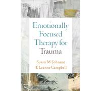 Emotionally Focused Therapy for Trauma