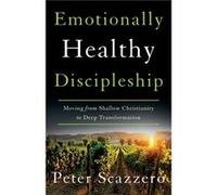 Emotionally Healthy Discipleship - Peter Scazzero - Zondervan - Livre en Anglais - Paperback Peter ScazzeroPeter Scazzero (Auteur)