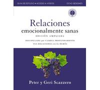 Emotionally Healthy Relationships Expanded Edition Workbook plus Streaming Video, Spanish Edition Discipleship that Deeply Changes Your Relationship with Others - Peter Scazzero - HarperChristian Reso