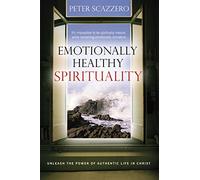 Emotionally Healthy Spirituality: Unleash a Revolution in Your Life in Christ