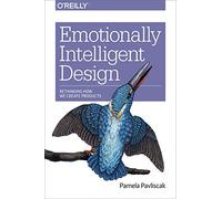 Emotionally Intelligent Design: Rethinking How We Create Products