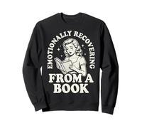 Emotionally Recovering from A Book Livre Sweatshirt