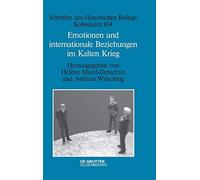 Emotionen Und Internationale Beziehungen Im Kalten Krieg