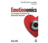 Emotionomics: Leveraging Emotions for Business Success