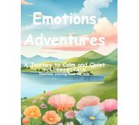 Emotions Adventures: A Journey to Calm and Quiete:子どもの感情を育てる塗り絵-motions coloring book for kids