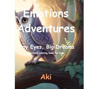 Emotions Adventures: Tiny Eyes, Big Dreams:Emotions coloring book for kids