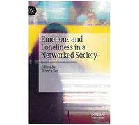 Emotions And Loneliness In A Networked Society