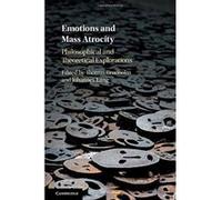 Emotions and Mass Atrocity: Philosophical and Theoretical Explorations - [Version Originale] Inconnu (Auteur)