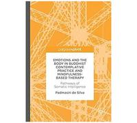 Emotions And The Body In Buddhist Contemplative Practice And Mindfulness-Based Therapy