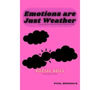Emotions are Just Weather: Let the Storm Pass and Order Another Drink