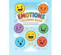 Emotions Coloring Book for Kids - Know What they Feel!: Bold & Easy Coloring Activities for Children's Age 3-12 | A Creative Coloring Adventure to Explore Happy, Sad, Angry, and More Emotions