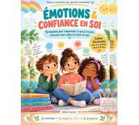 Émotions & confiance en soi: 12 missions pour comprendre ce que je ressens, retrouver mon calme et croire en moi