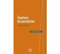 Émotions de journalistes Florence Le Cam (Auteur), Denis Ruellan (Auteur)