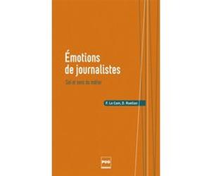 Émotions de journalistes Florence Le Cam (Auteur), Denis Ruellan (Auteur)
