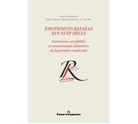 Émotions en bataille XVIe-XVIIIe siècle Sentiments, sensibilités et communautés d'émotions de la première modernité - Pascal Bastien - Hermann - broché - Essai