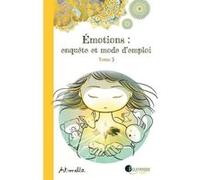 Émotions : enquête et mode d'emploi - Tome 3 Art-Mella (Auteur)