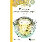 Émotions : enquête et mode d'emploi - Tome 3 - Art-Mella - Pourpenser - broché - Bande dessinée jeunesse