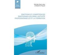 Émotions et compétences émotionnelles dans l'activité professionnelle et la formation Michèle Saint-Jean (Auteur), Maxime Paquet (Auteur)