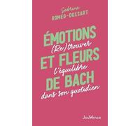 Émotions et fleurs de Bach: (Re)trouver l'équilibre dans son quotidien