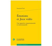 Emotions Et Jeux Vidéo - Une Approche Comportementale Et Institutionnelle