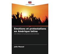Émotions et protestations en Amérique latine: Une réflexion en provenance de Colombie