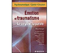 Emotions et tranmatisme. Le corps et la parole Pod - Eliane Ferragut - Elsevier Masson - broché - Etude