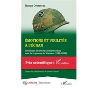 Emotions et virilités à l'écran Sociologie du cinéma hollywoodien issu de la guerre du Vietnam (1978-1989) - Manon Contreras - L'harmattan - broché - Essai