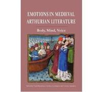 Emotions in Medieval Arthurian Literature: Body, Mind, Voice (83) (Arthurian Studies) - [Livre en VO] Frank Brandsma, Carolyne Larrington, Corinne Saunders (Auteur)