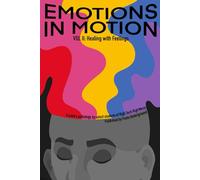 Emotions In Motion Vol. II: Healing with Feelings