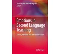Emotions in Second Language Teaching: Professional Challenges and Teacher Education - [Livre en VO] Juan De Dios Martãnez Agudo (Auteur)
