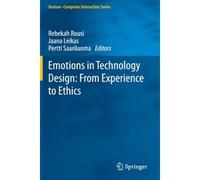 Emotions In Technology Design: From Experience To Ethics