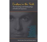 Emotions in the Field: The Psychology and Anthropology of Fieldwork Experience