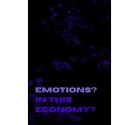 EMOTIONS? IN THIS ECONOMY?: A lined journal for your inner meltdown, daily dramatic feelings, and barely-holding-it-together thoughts | 6x9'', 100PGS