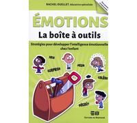 Emotions - La boîte à outils - Stratégies pour développer l'intelligence émotionnelle chez l'enfant - Rachel Ouellet - Mortagne Eds - broché - Guide