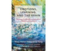 Emotions, Learning, and the Brain Mary Helen Immordino - Yang, Antonio Damasio, Howard Gardner (Auteur)